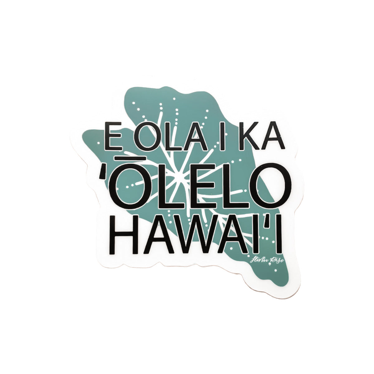 3” Vinyl Pepili "E Ola Ka ʻŌlelo Hawaiʻi" The Hawaiian Language Shall Live Kalo Sticker