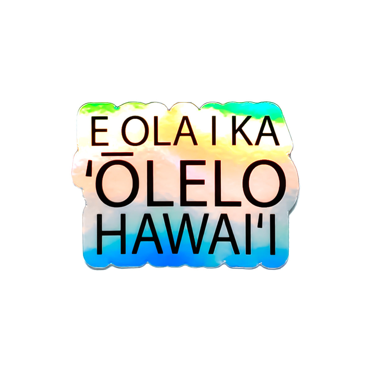 3” Vinyl Pepili "E Ola Ka ʻŌlelo Hawaiʻi" The Hawaiian Language Shall Live Holographic Sticker