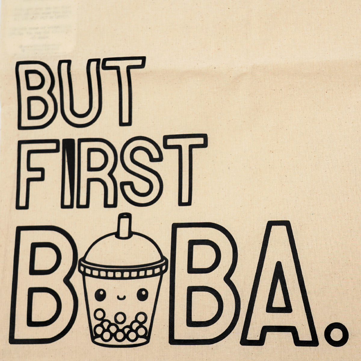 But First Boba. - 100% Cotton Heat Pressed Tote