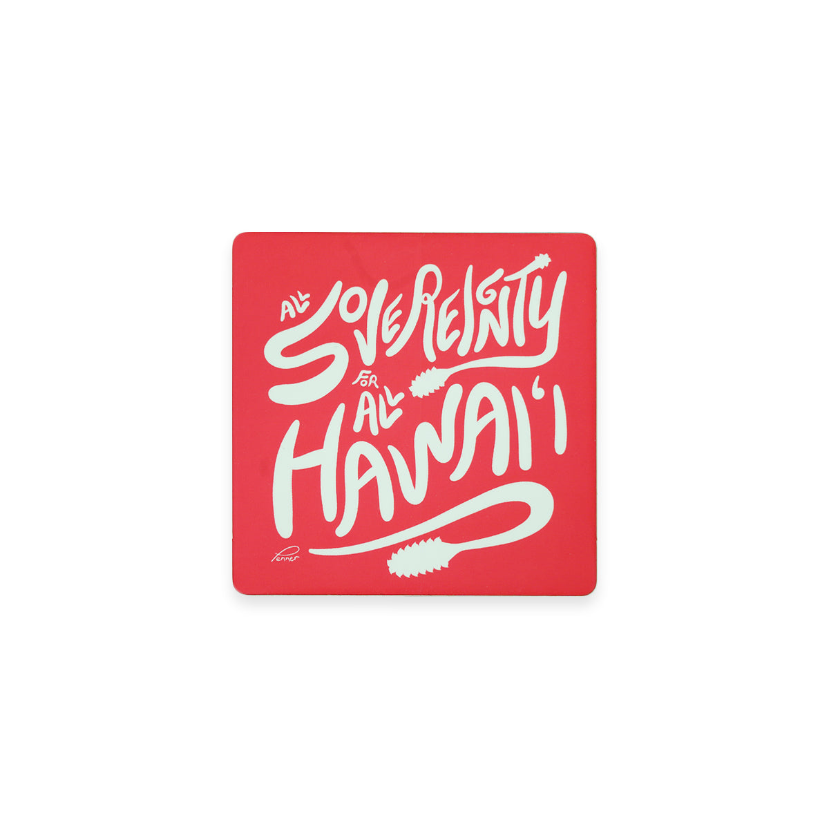 All Sovereignty for All Hawaiʻi Pepili - Original Art 3" Vinyl Sticker