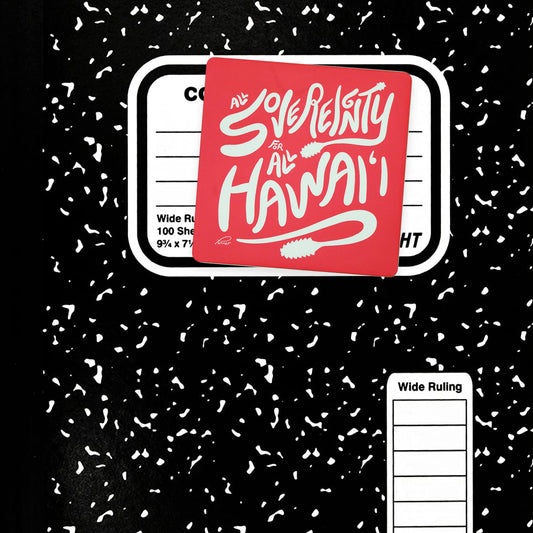 All Sovereignty for All Hawaiʻi Pepili - Original Art 3" Vinyl Sticker